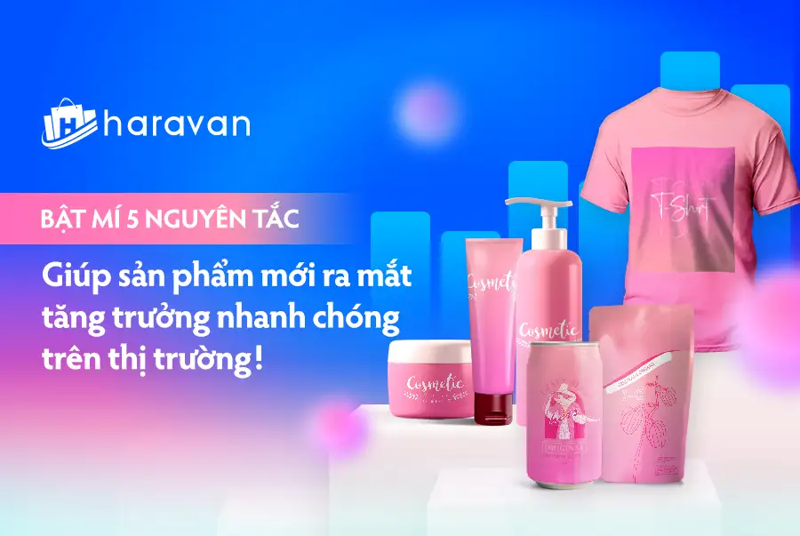 Bật mí 5 nguyên tắc giúp sản phẩm mới ra mắt đến đâu thắng đến đó!