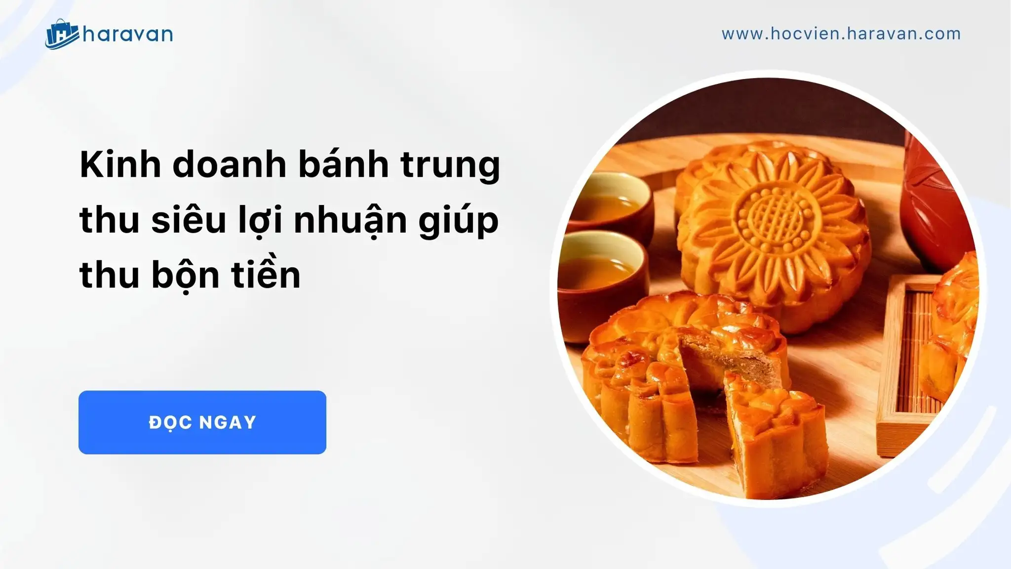 Kinh doanh bánh trung thu siêu lợi nhuận giúp thu bộn tiền