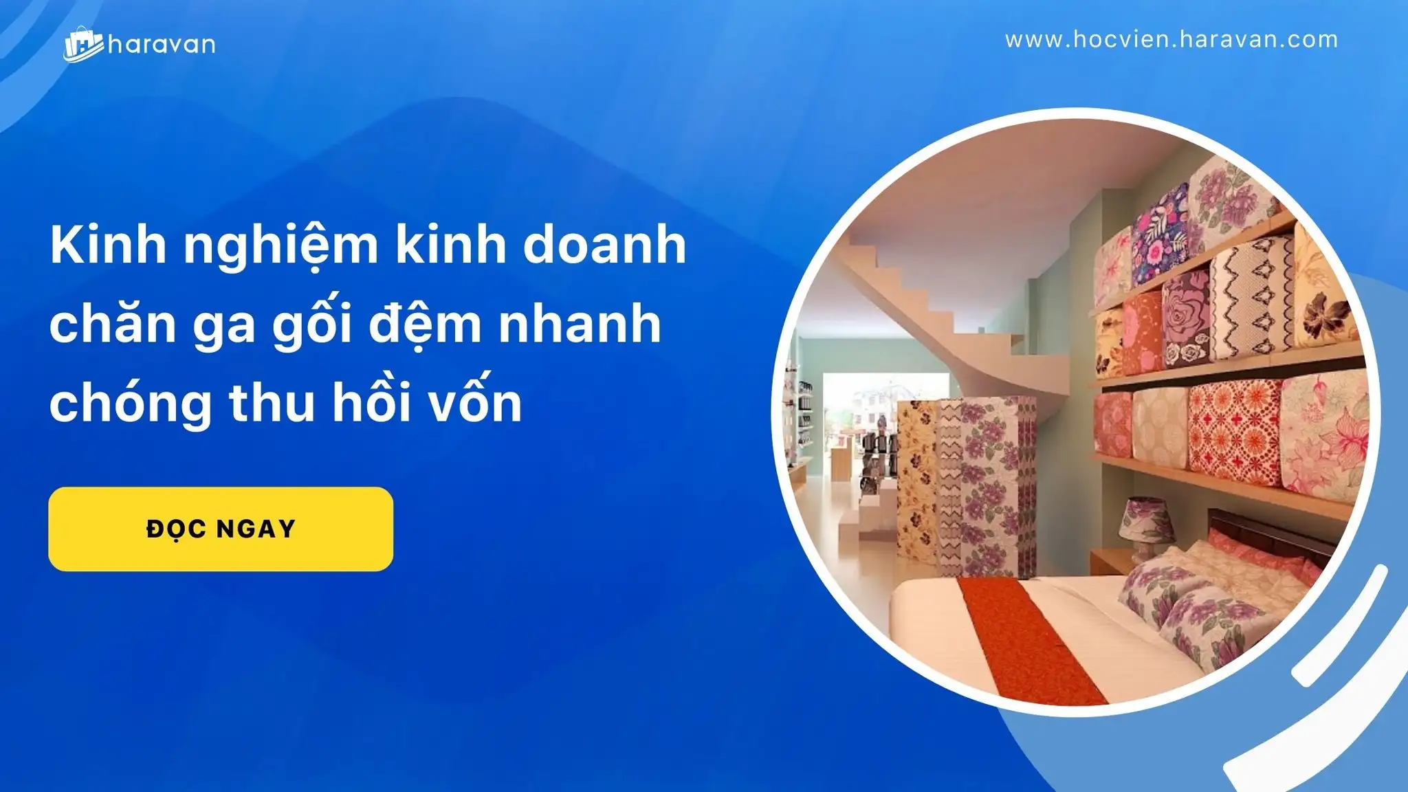 Kinh nghiệm kinh doanh chăn ga gối đệm nhanh chóng thu hồi vốn