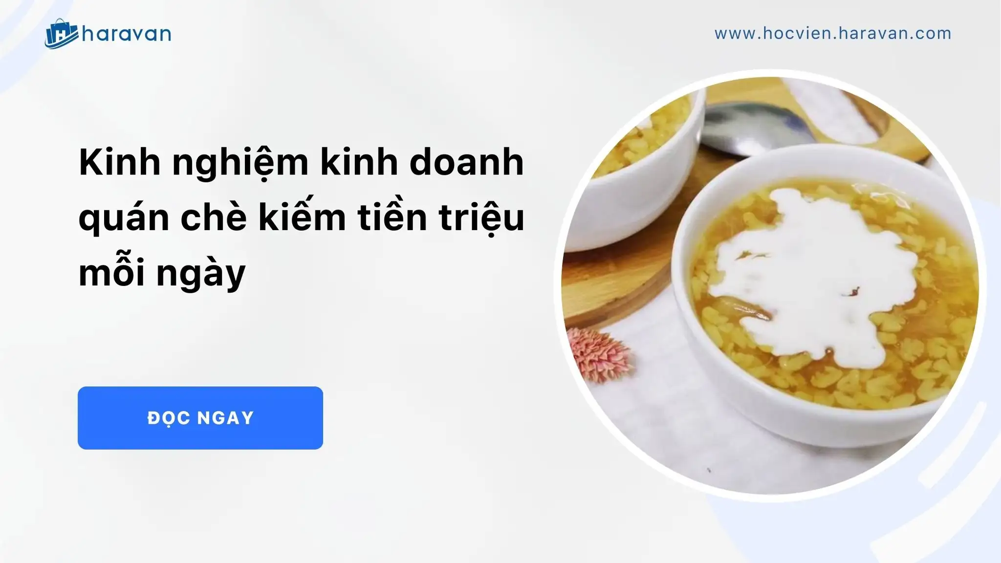 Kinh nghiệm kinh doanh quán chè kiếm tiền triệu mỗi ngày