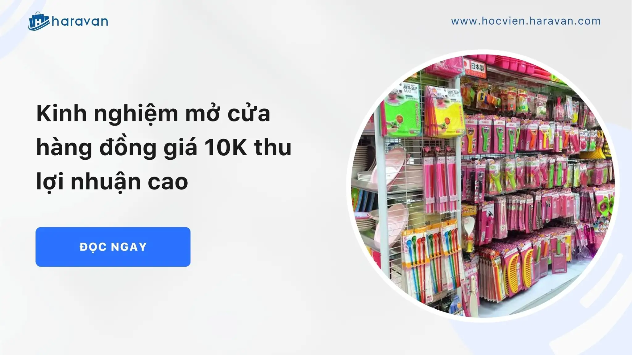 Kinh nghiệm mở cửa hàng đồng giá 10K thu lợi nhuận cao