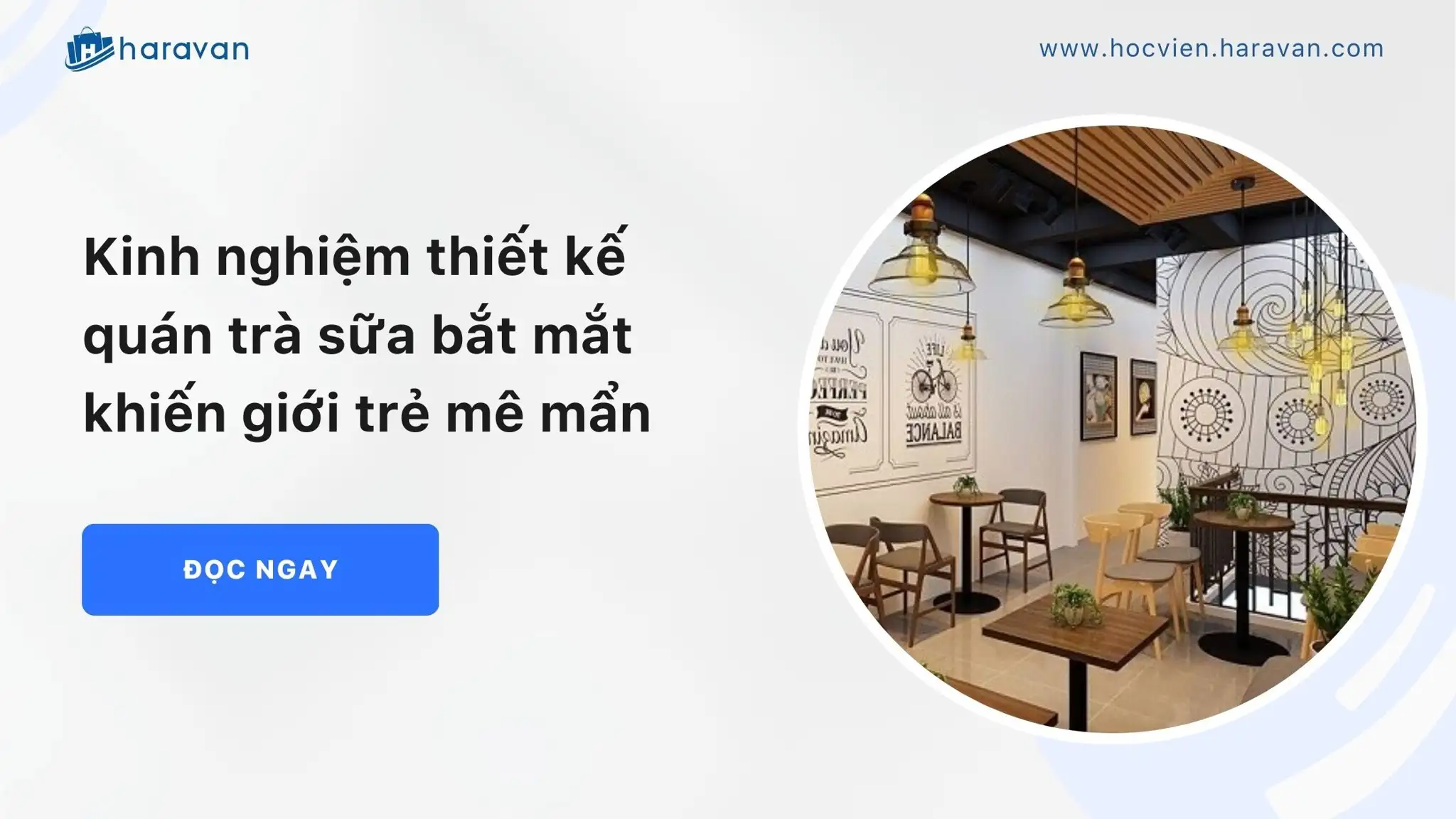 Kinh nghiệm thiết kế quán trà sữa bắt mắt khiến giới trẻ mê mẩn