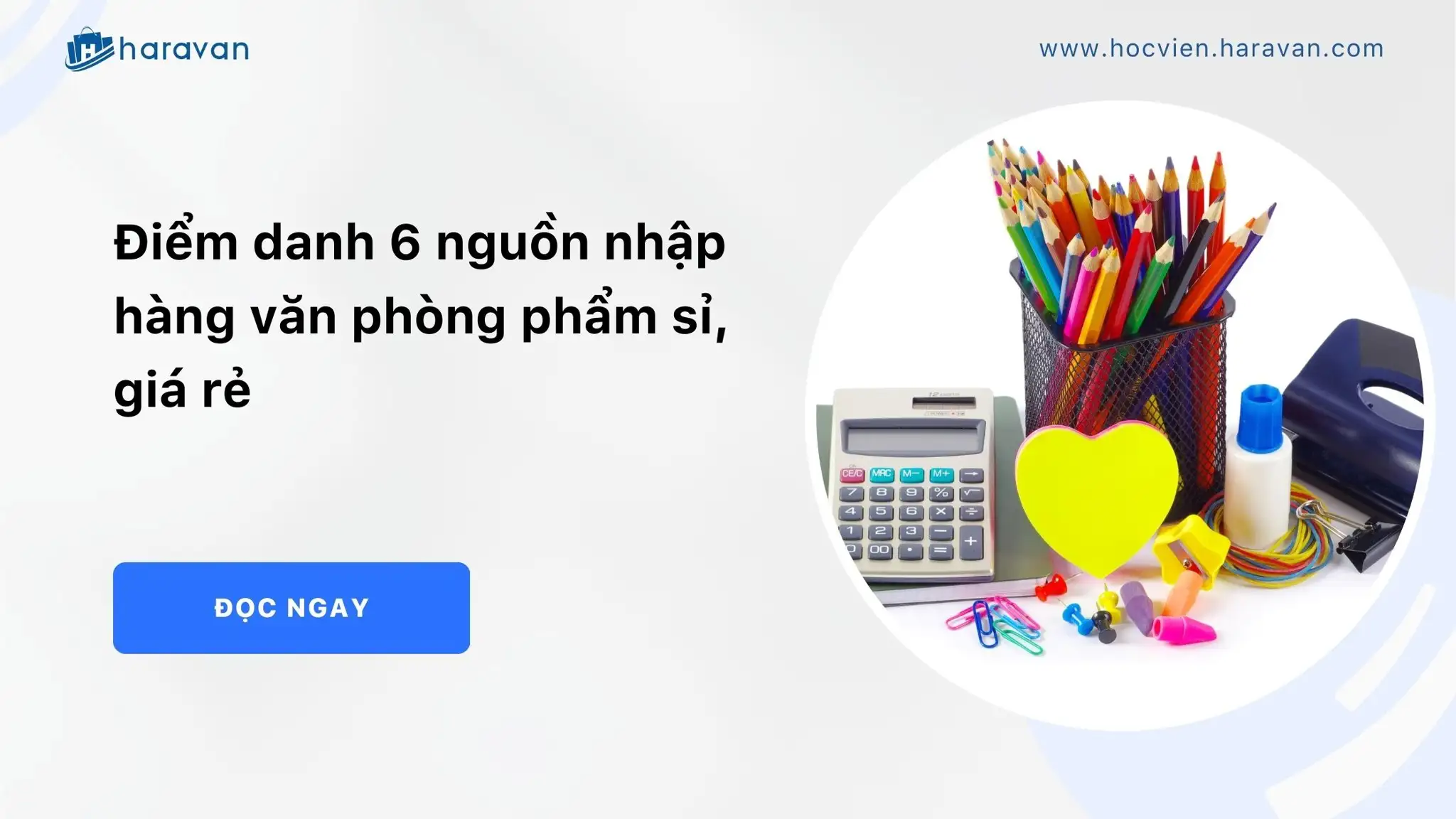Điểm danh 6 nguồn nhập hàng văn phòng phẩm sỉ, giá rẻ