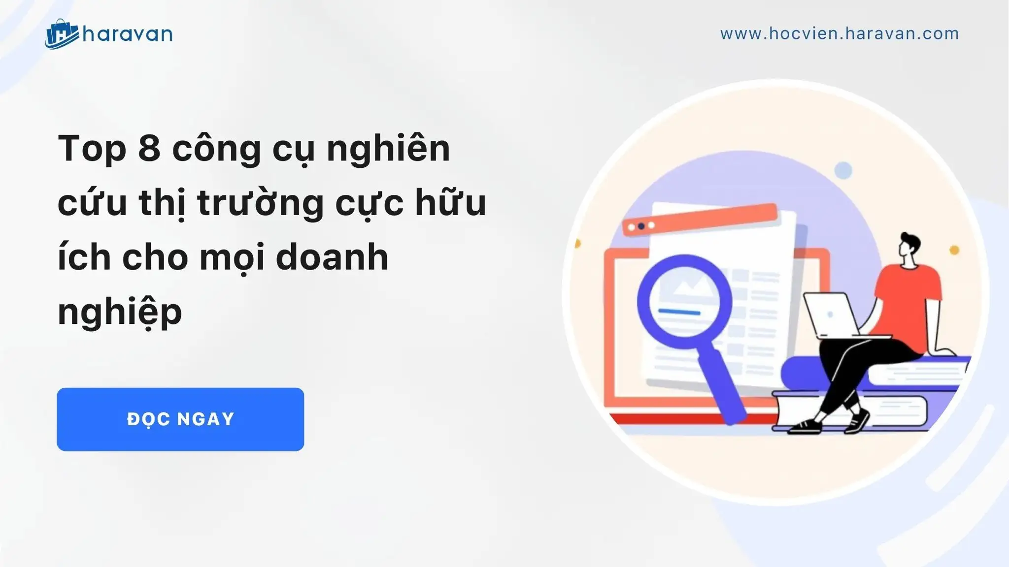 Top 8 công cụ nghiên cứu thị trường cực hữu ích cho mọi doanh nghiệp
